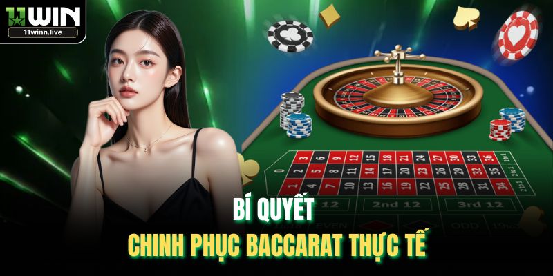 Bí quyết chinh phục Baccarat thực tế