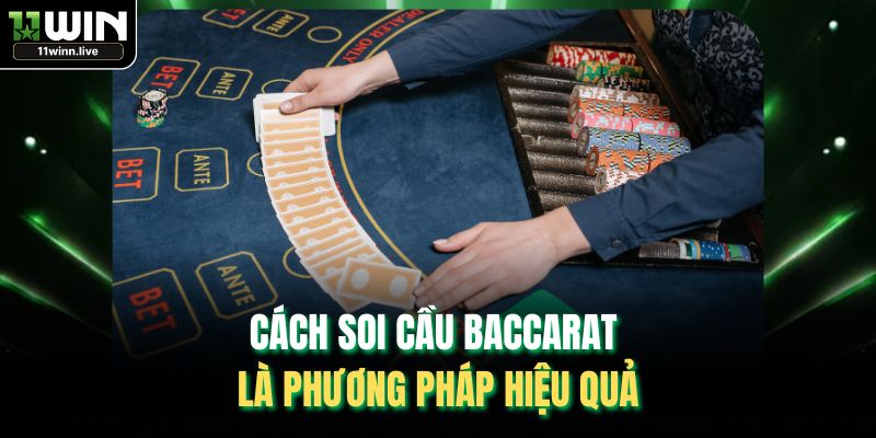 Cách soi cầu Baccarat là phương pháp hiệu quả