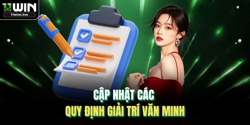 Cập nhật các quy định giải trí văn minh