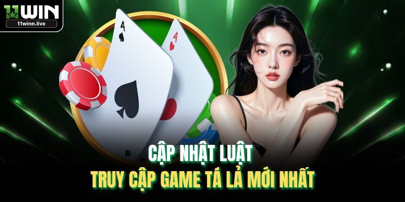 Cập nhật luật truy cập game tá lả mới nhất