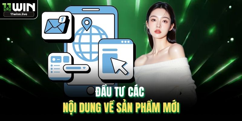 Đầu tư các nội dung về sản phẩm mới