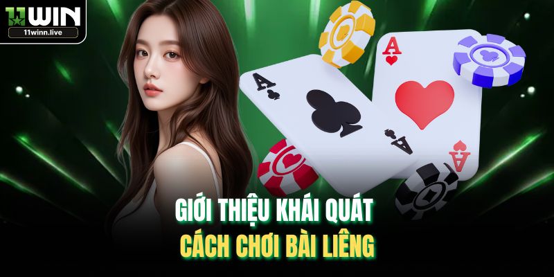 Giới thiệu khái quát cách chơi bài Liêng