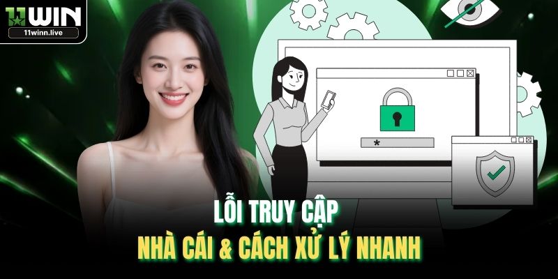 Lỗi truy cập nhà cái & cách xử lý nhanh