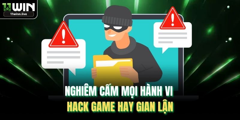 Nghiêm cấm mọi hành vi hack game hay gian lận
