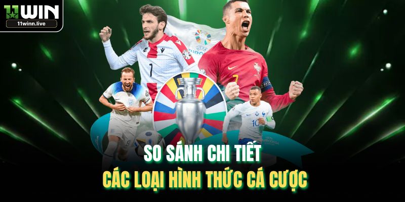 So sánh chi tiết các loại hình thức cá cược