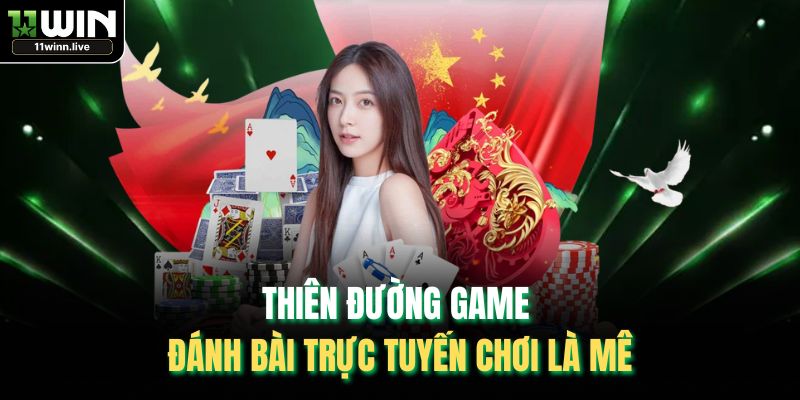 Thiên đường game đánh bài trực tuyến chơi là mê