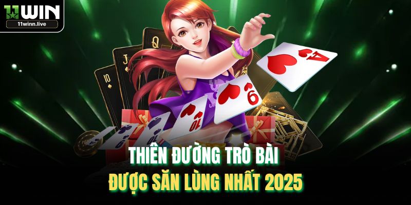 Thiên đường trò bài được săn lùng nhất 2025